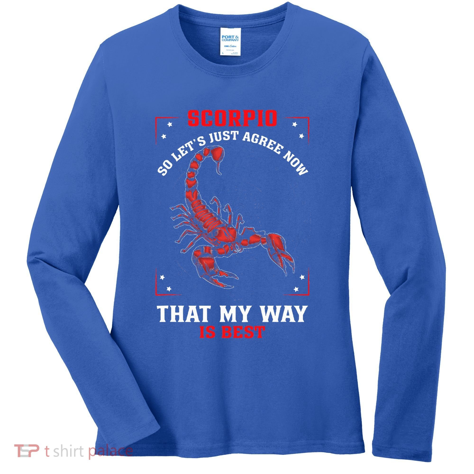 Scorpio Zodiac My Way Is Best October November Birthday Women's Long Sleeve Shirt