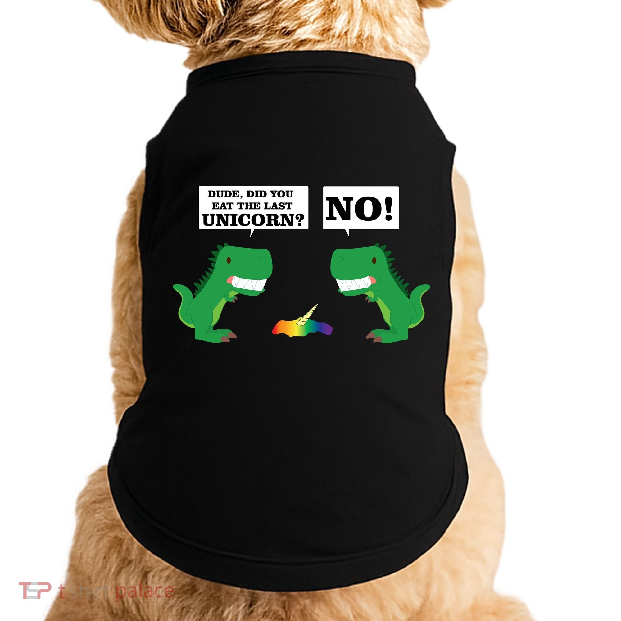 T-Rex Did You Eat The Last Unicorn Doggie Tank