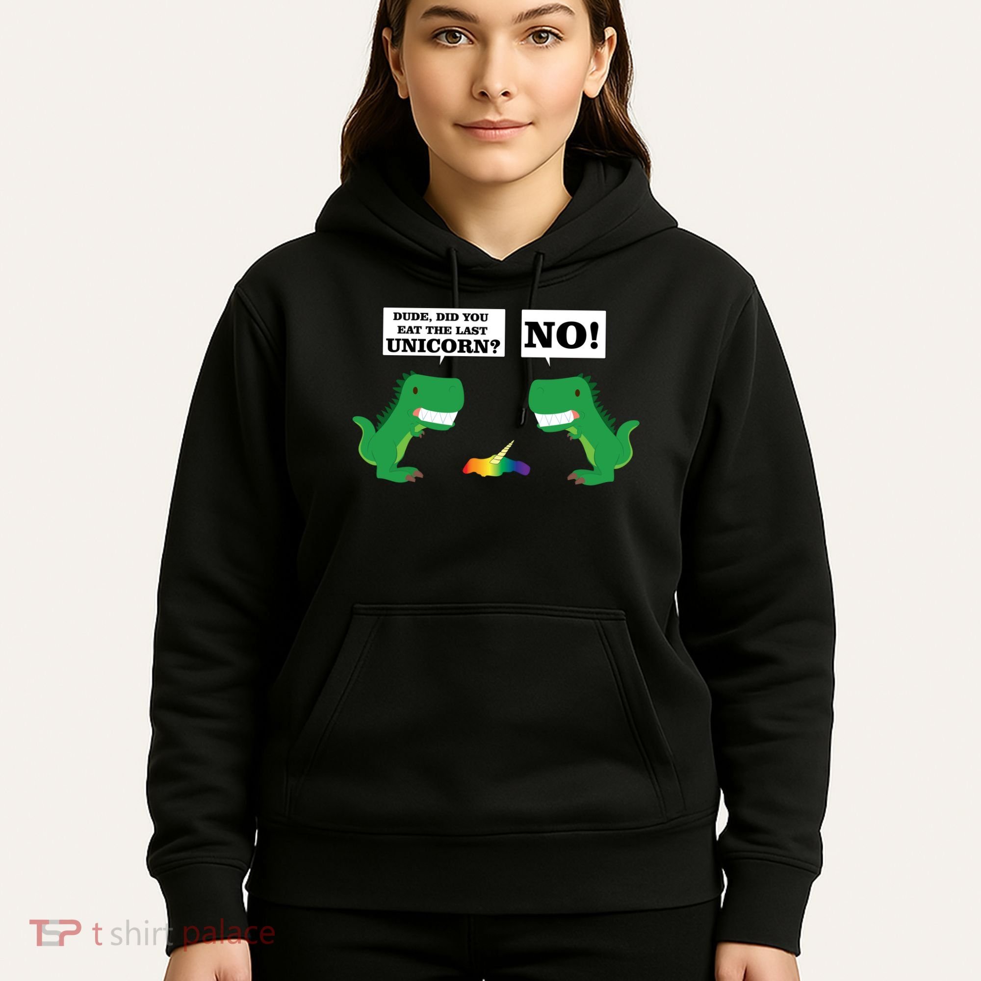 T-Rex Did You Eat The Last Unicorn Hoodie