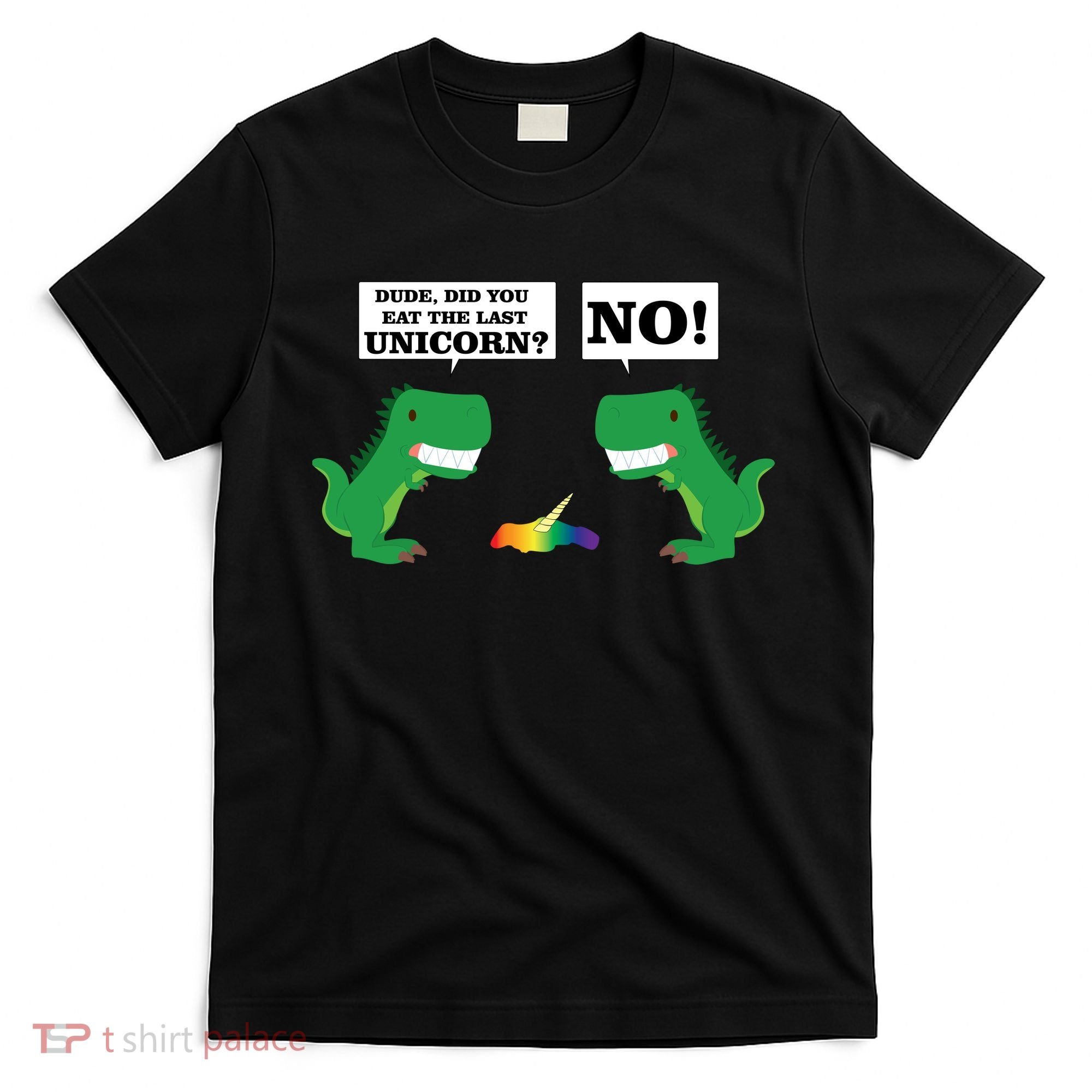 T-Rex Did You Eat The Last Unicorn T-Shirt