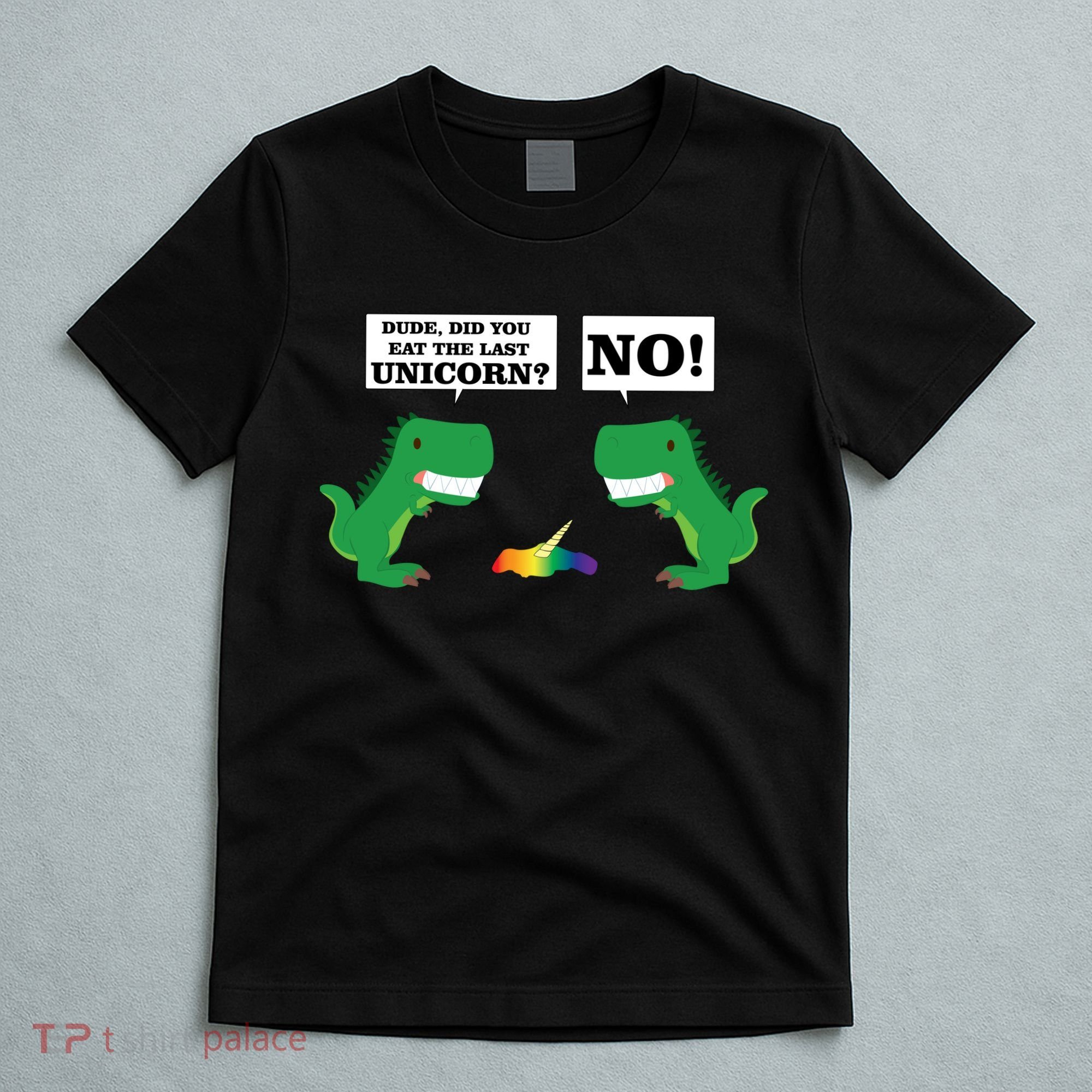 T-Rex Did You Eat The Last Unicorn T-Shirt