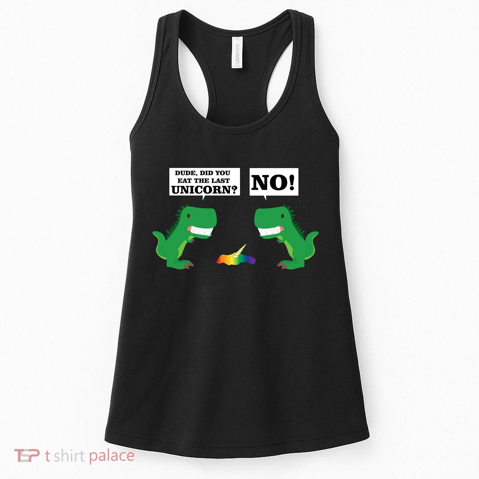 T-Rex Did You Eat The Last Unicorn Women's Tank Top
