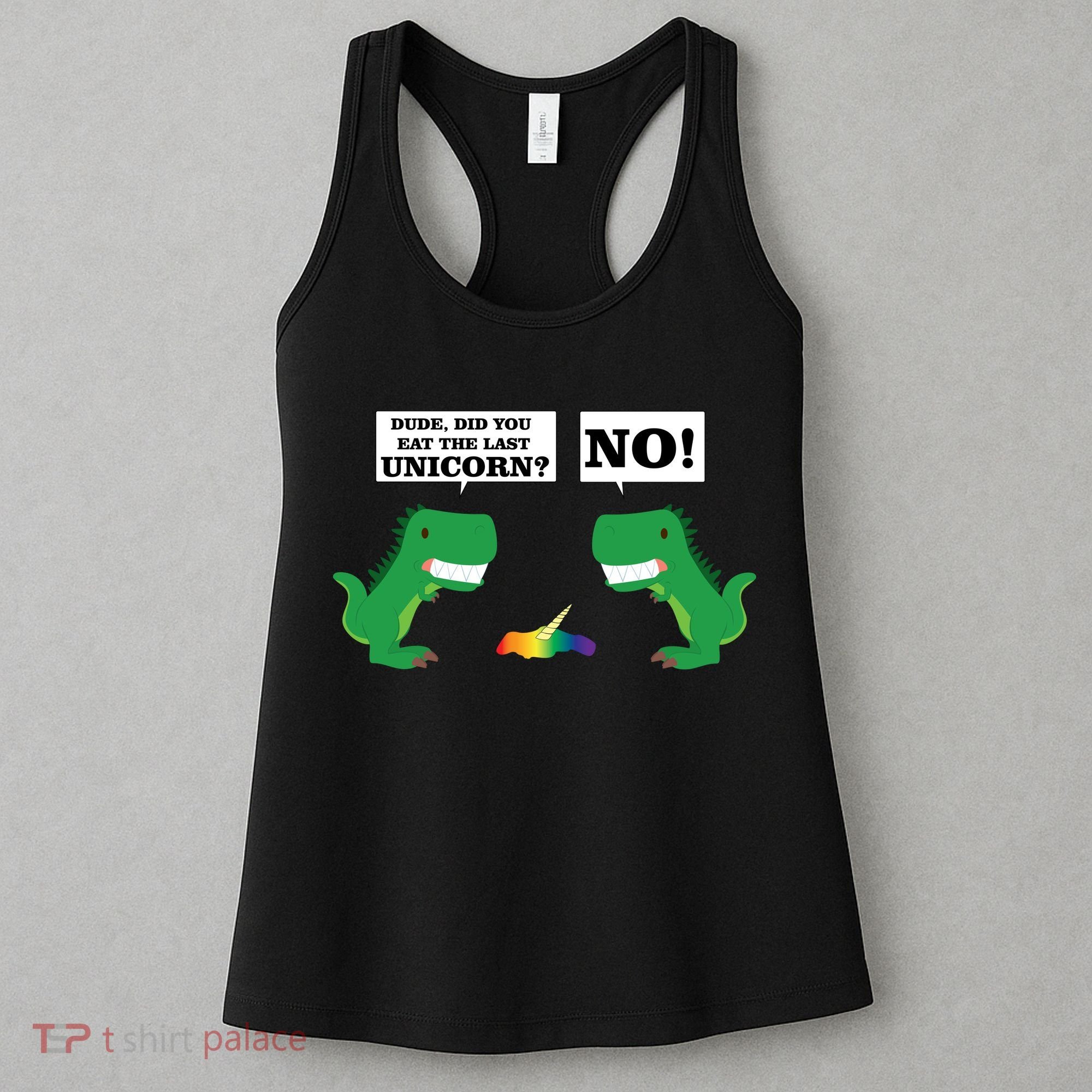 T-Rex Did You Eat The Last Unicorn Women's Tank Top