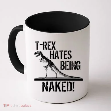 T-Rex Hates Being Naked Coffee Mug