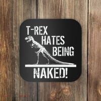 T-Rex Hates Being Naked Coaster thumb 0