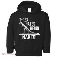 T-Rex Hates Being Naked Toddler Hoodie thumb 0
