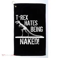 T-Rex Hates Being Naked Golf Towel thumb 0