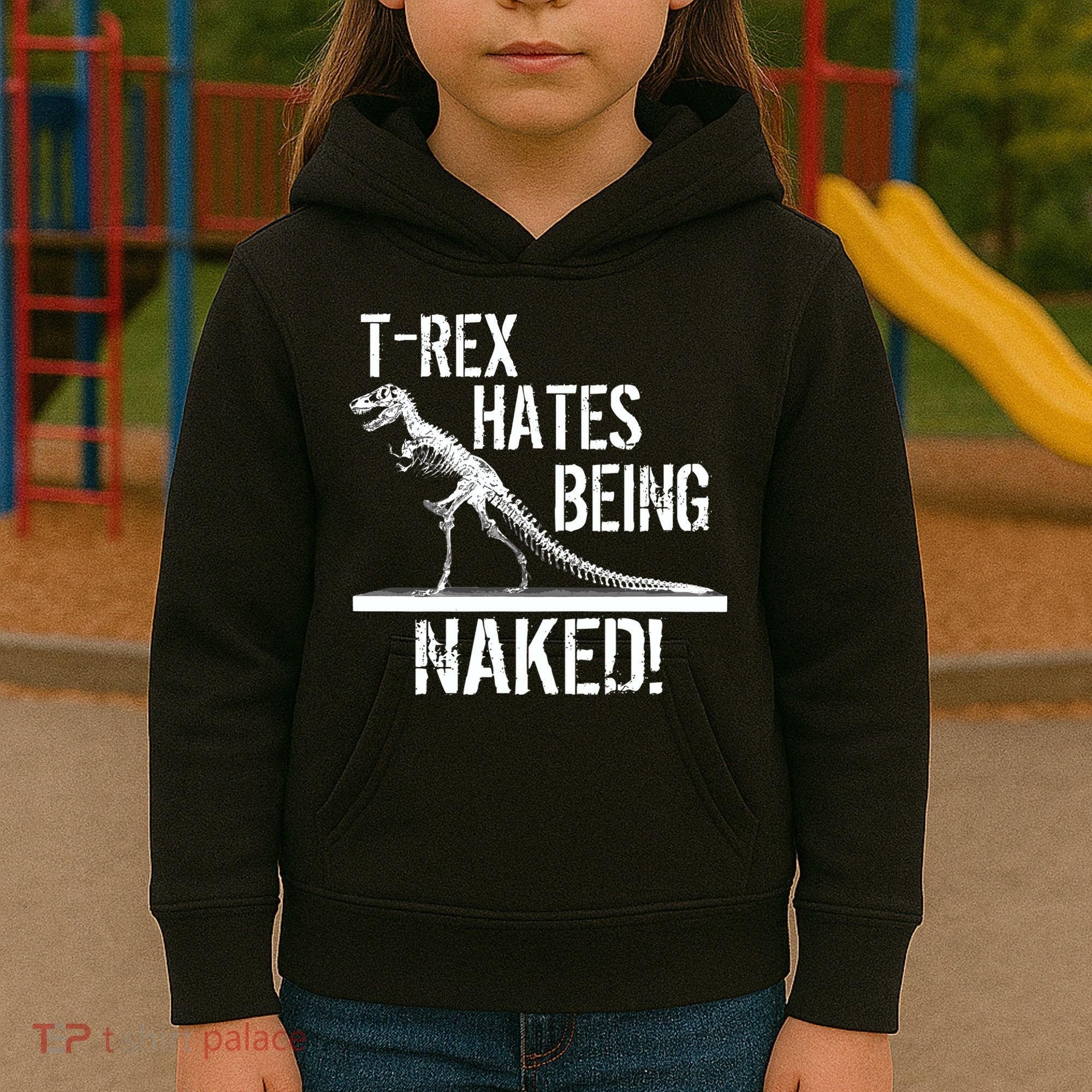 T-Rex Hates Being Naked Kids Hoodie