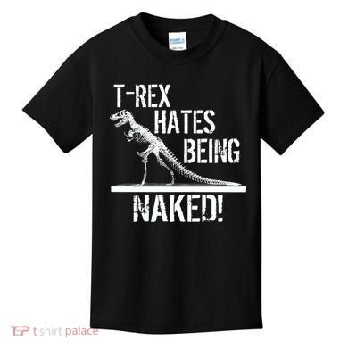 T-Rex Hates Being Naked Kids T-Shirt