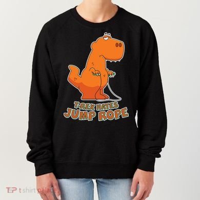 T-Rex Hates Jump Rope Women's Sweatshirt