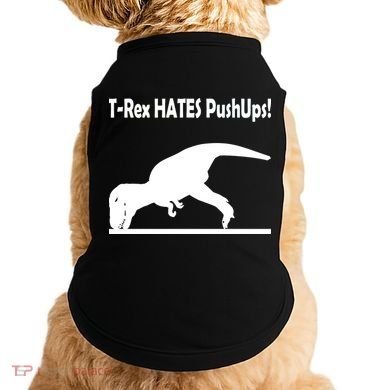 T-Rex Hates Push-Ups Doggie Tank