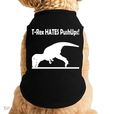 T-Rex Hates Push-Ups Doggie Tank