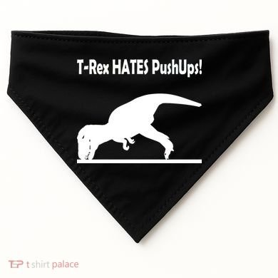T-Rex Hates Push-Ups USA-Made Doggie Bandana