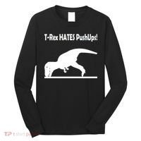T-Rex Hates Push-Ups Long Sleeve Shirt thumb 0