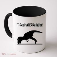 T-Rex Hates Push-Ups Coffee Mug thumb 0