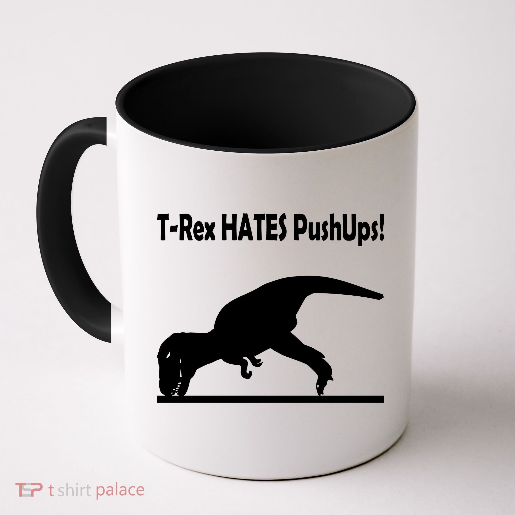 T-Rex Hates Push-Ups Coffee Mug