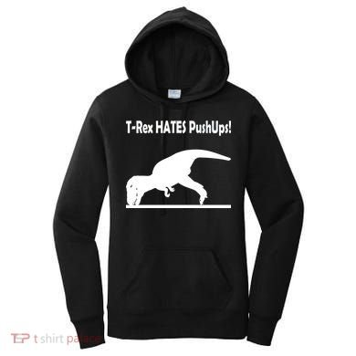 T-Rex Hates Push-Ups Women's Hoodie
