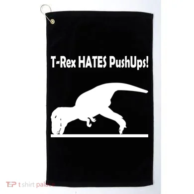 T-Rex Hates Push-Ups Golf Towel