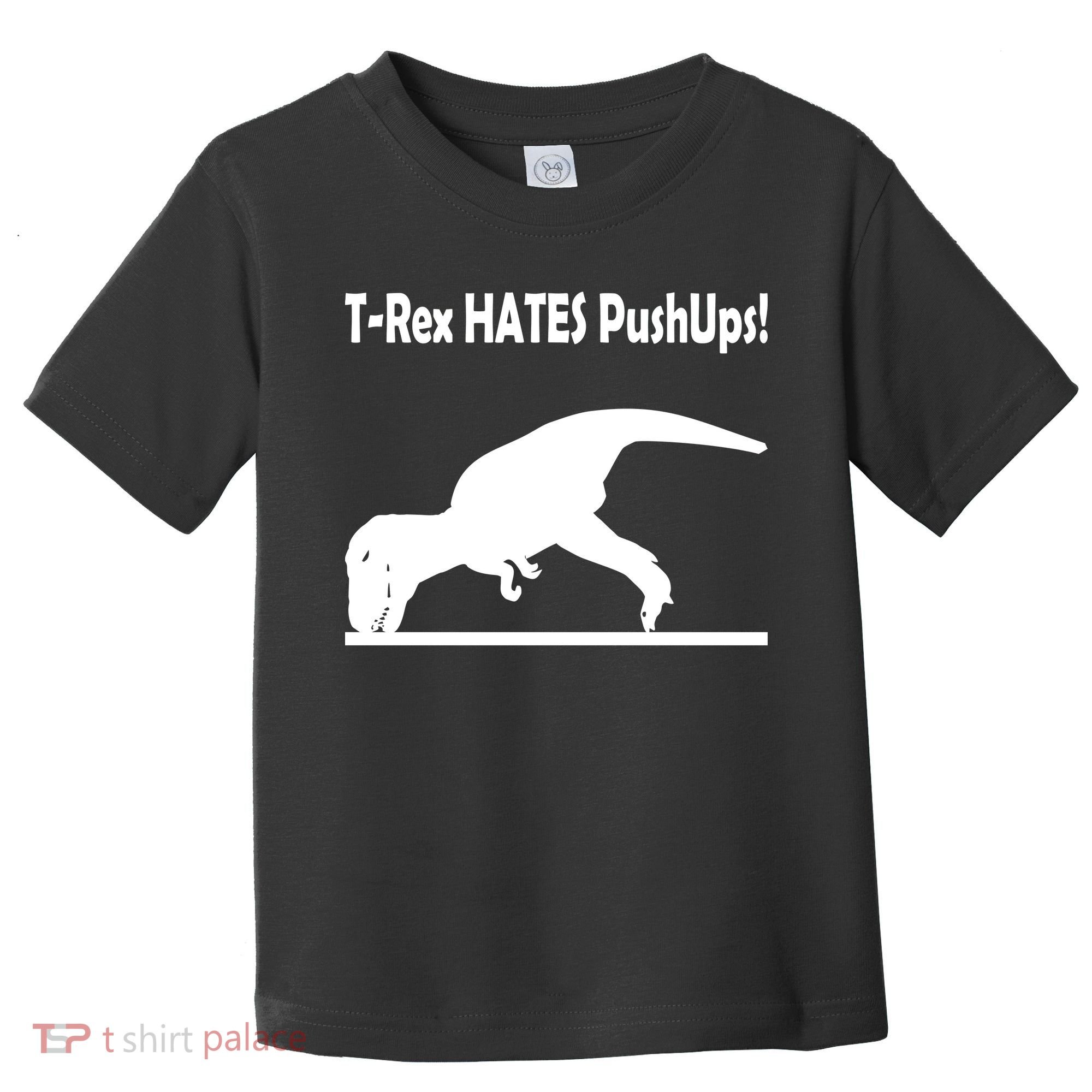 T-Rex Hates Push-Ups Toddler T-Shirt
