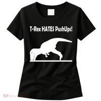 T-Rex Hates Push-Ups Women's T-Shirt thumb 0