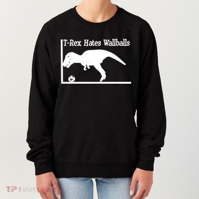 T-Rex Hates Wallballs Women's Sweatshirt