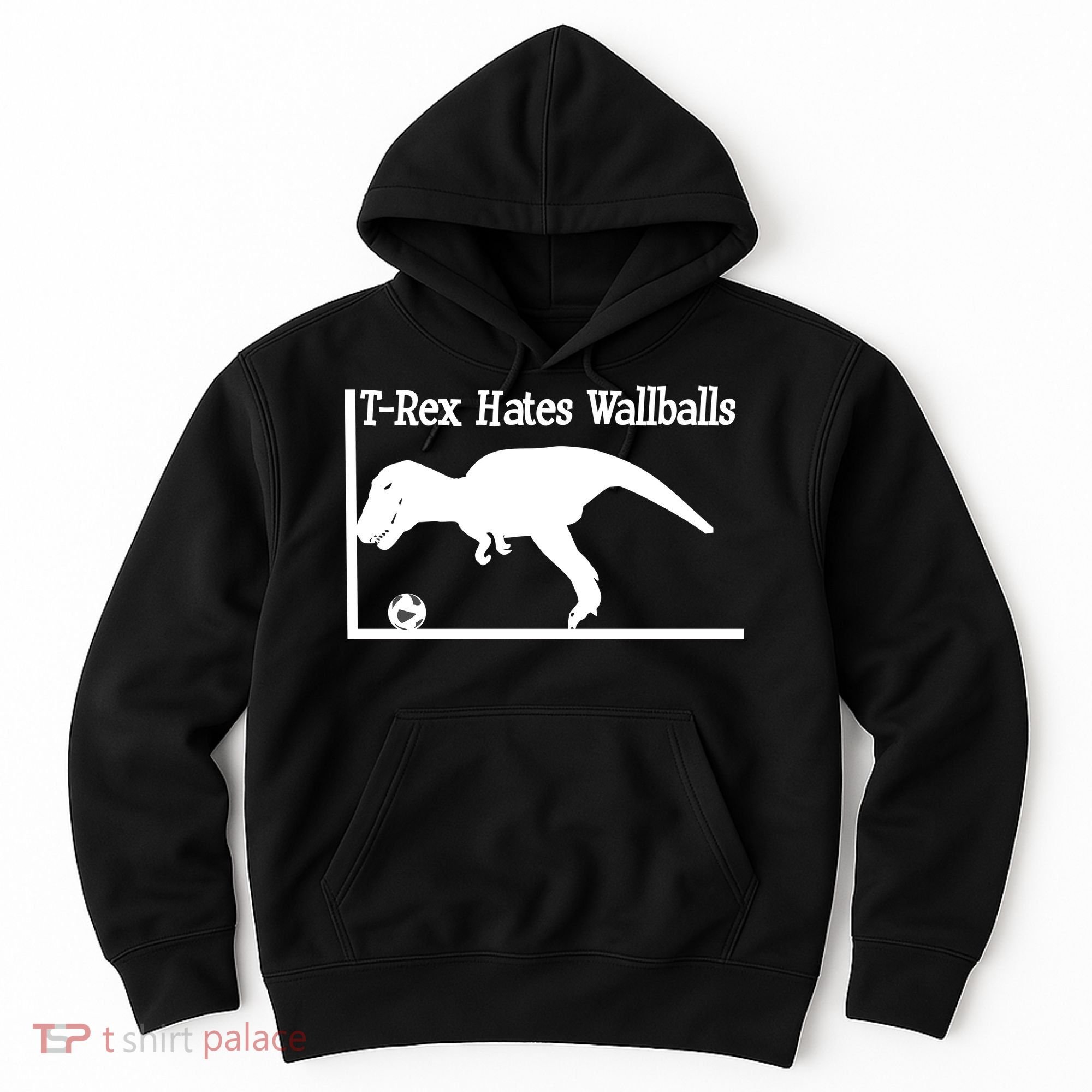 T-Rex Hates Wallballs Hoodie