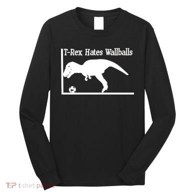 T-Rex Hates Wallballs Long Sleeve Shirt