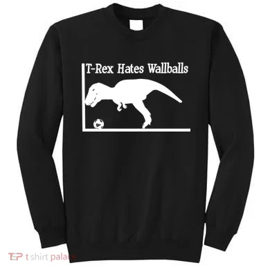 T-Rex Hates Wallballs Sweatshirt