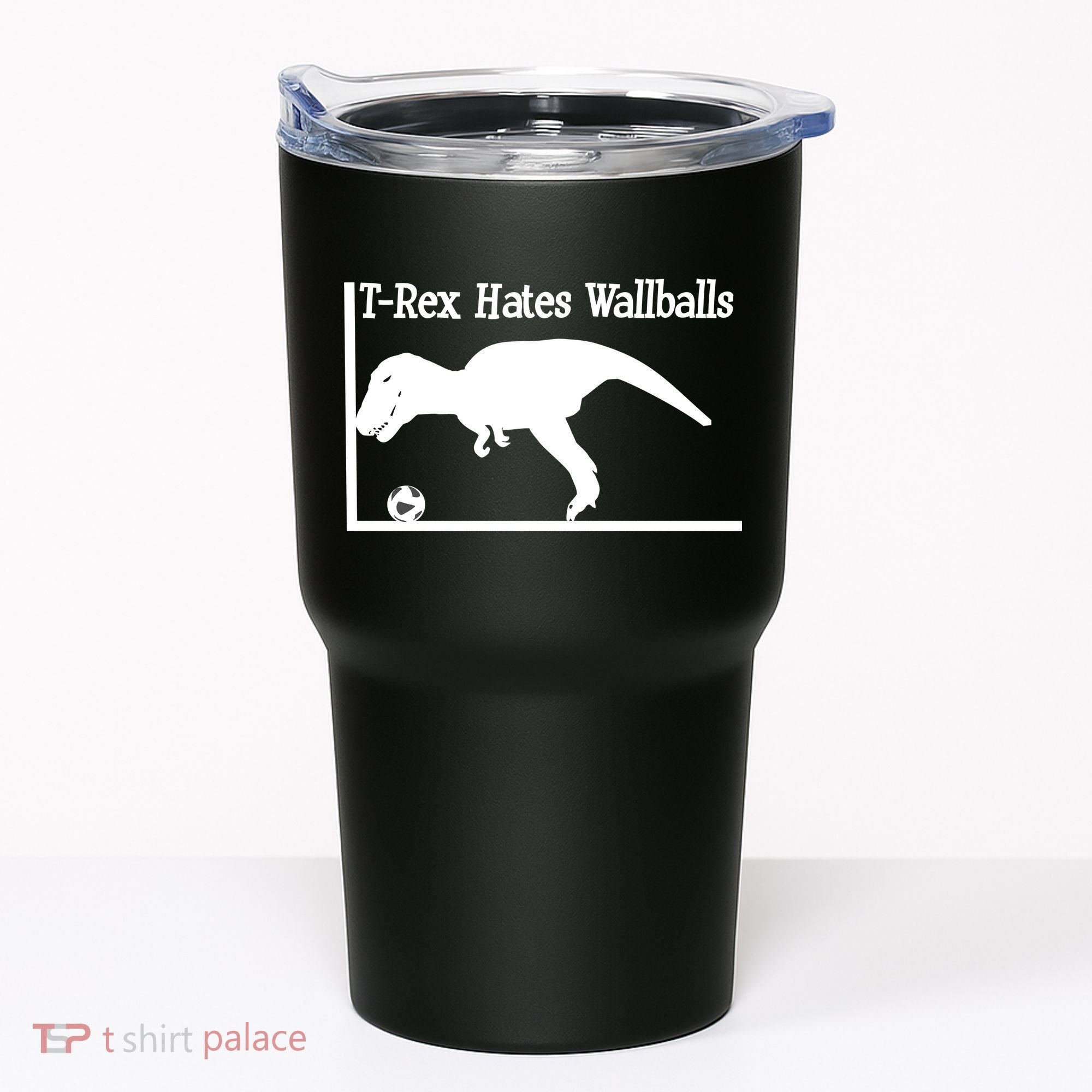 T-Rex Hates Wallballs Tumbler