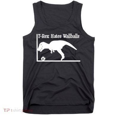 T-Rex Hates Wallballs Tank Top