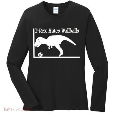T-Rex Hates Wallballs Women's Long Sleeve Shirt