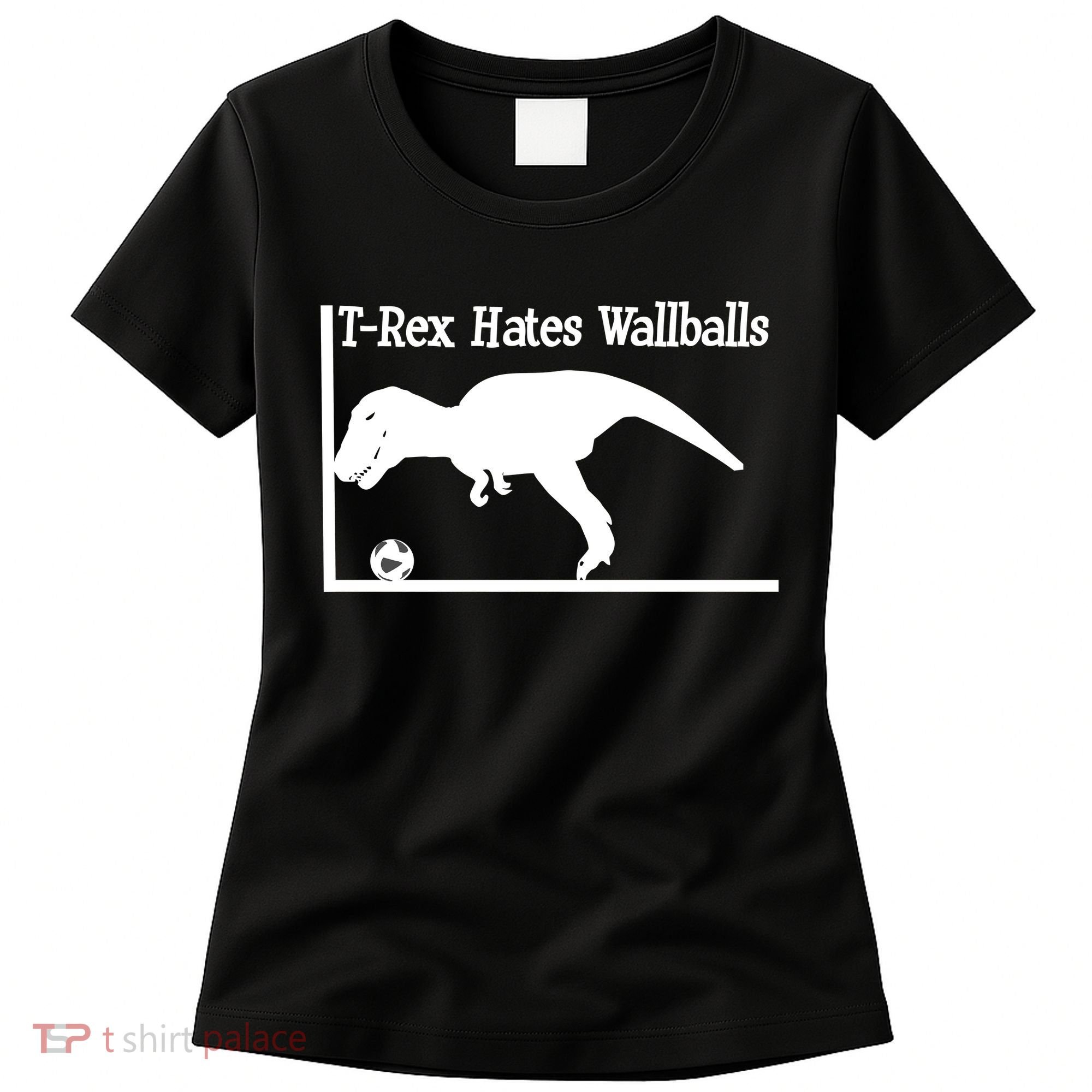 T-Rex Hates Wallballs Women's T-Shirt