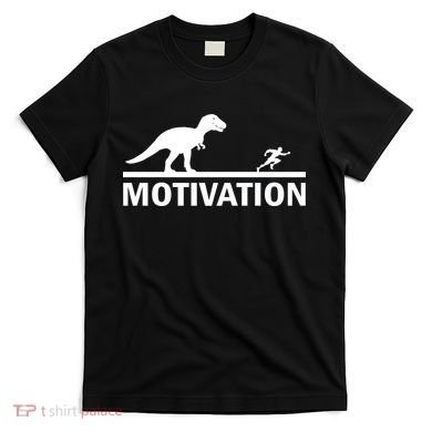T-Rex Motivation T-Shirt