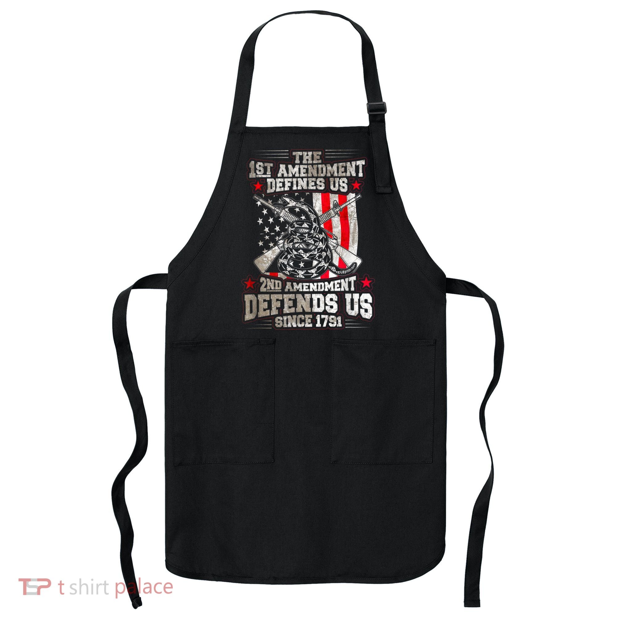The 1st Amendment Defines Us! 2nd Amendment Defend Us! Apron