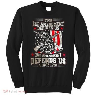 The 1st Amendment Defines Us! 2nd Amendment Defend Us! Sweatshirt