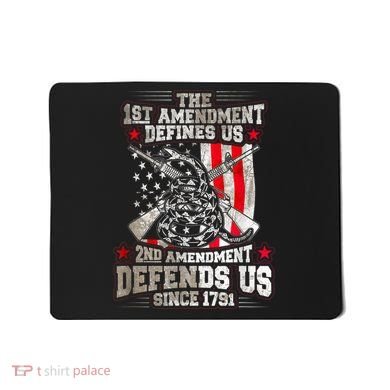 The 1st Amendment Defines Us! 2nd Amendment Defend Us! Mousepad