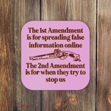 The 1st Amendment Is For Spreading False Information Online Coaster