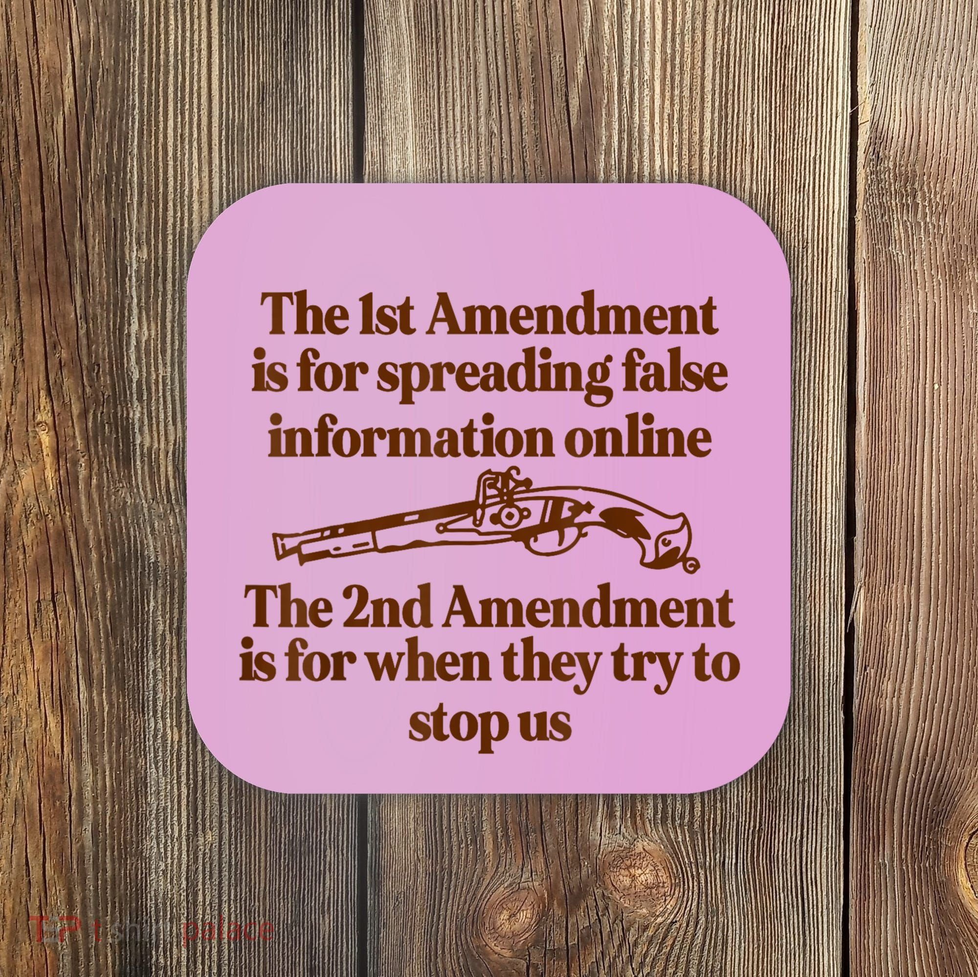 The 1st Amendment Is For Spreading False Information Online Coaster