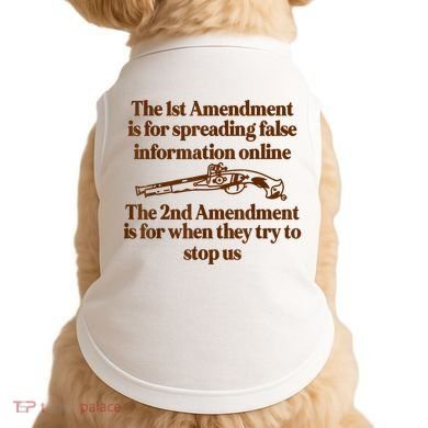 The 1st Amendment Is For Spreading False Information Online Doggie Tank