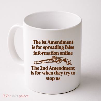 The 1st Amendment Is For Spreading False Information Online Coffee Mug