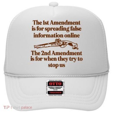 The 1st Amendment Is For Spreading False Information Online Hat