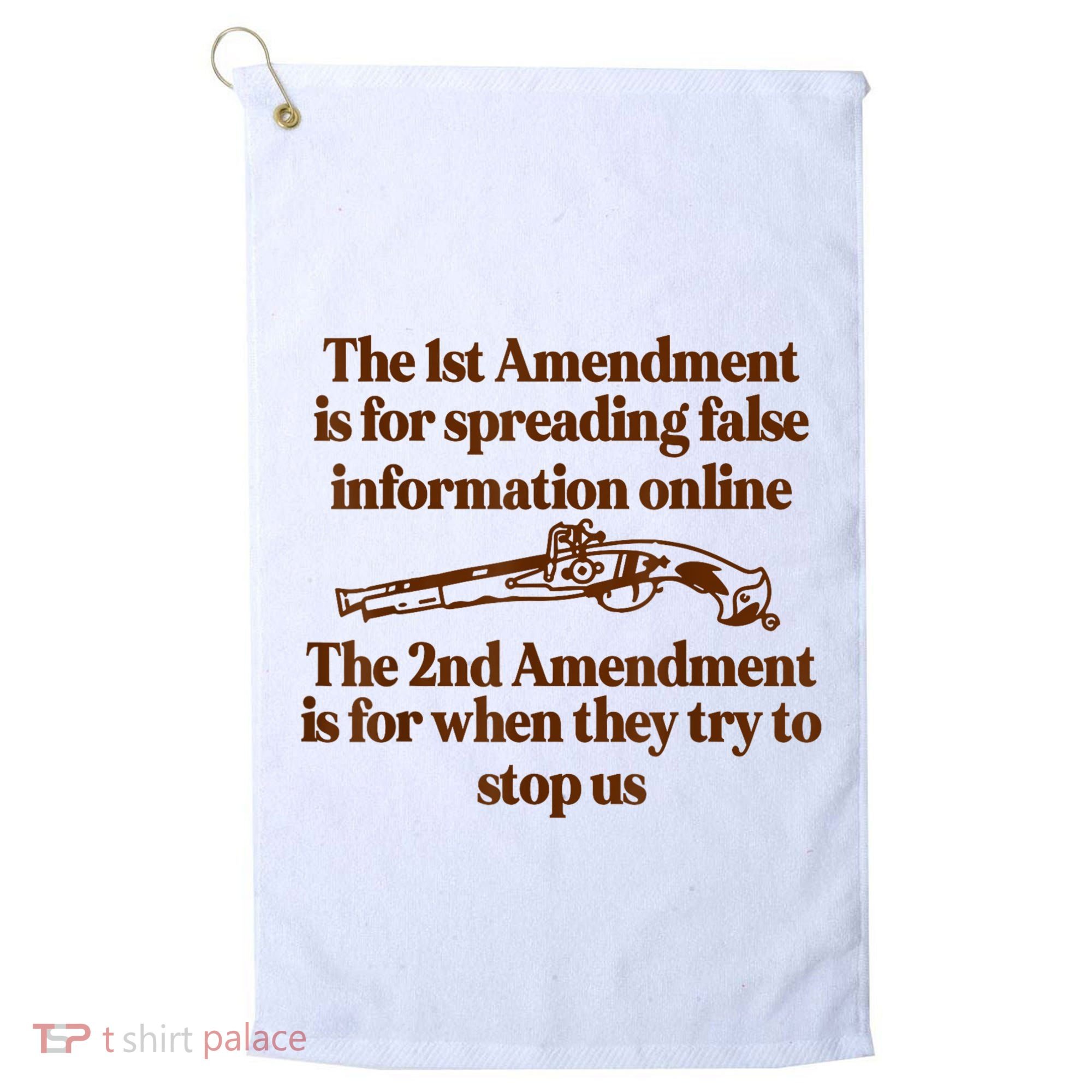 The 1st Amendment Is For Spreading False Information Online Golf Towel