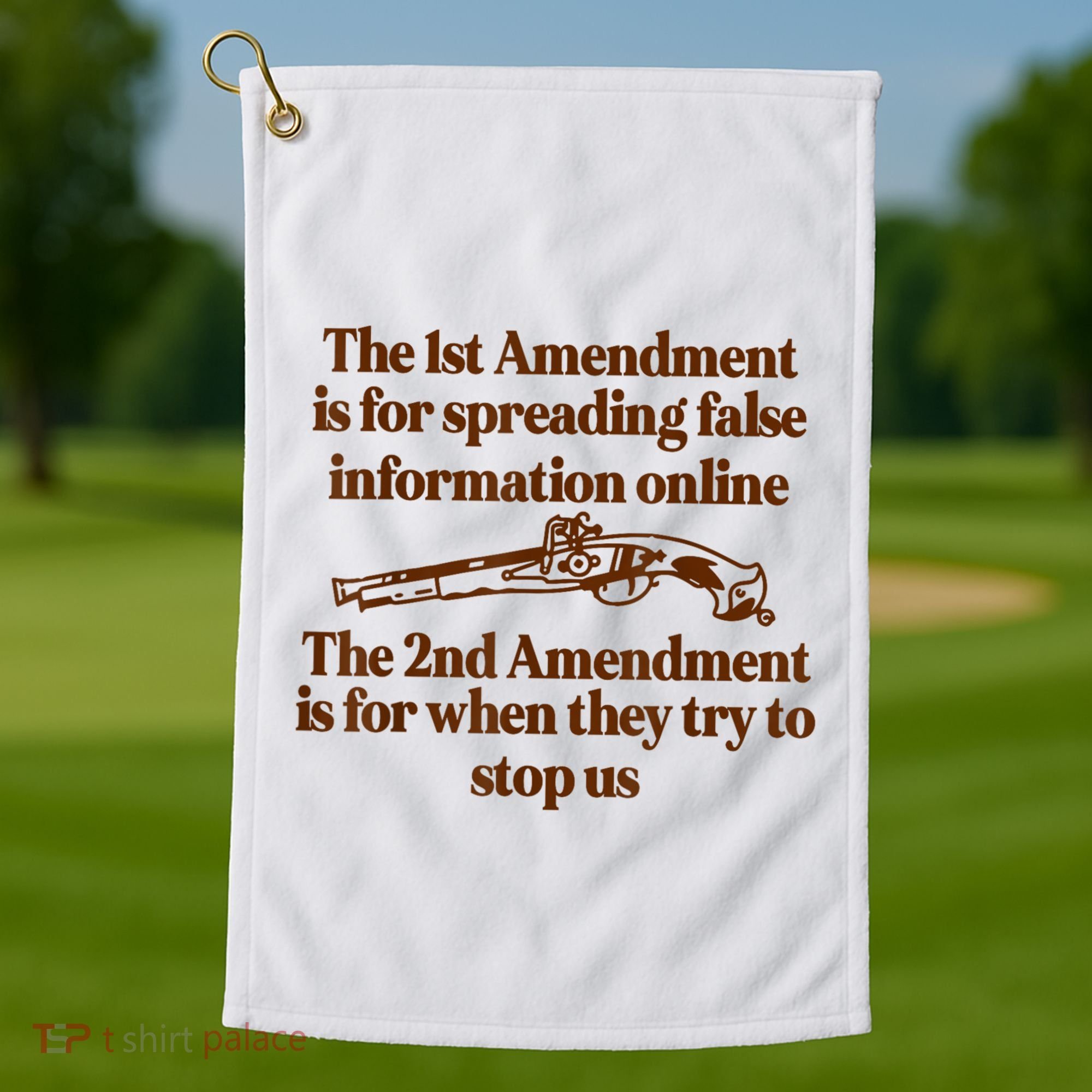 The 1st Amendment Is For Spreading False Information Online Golf Towel