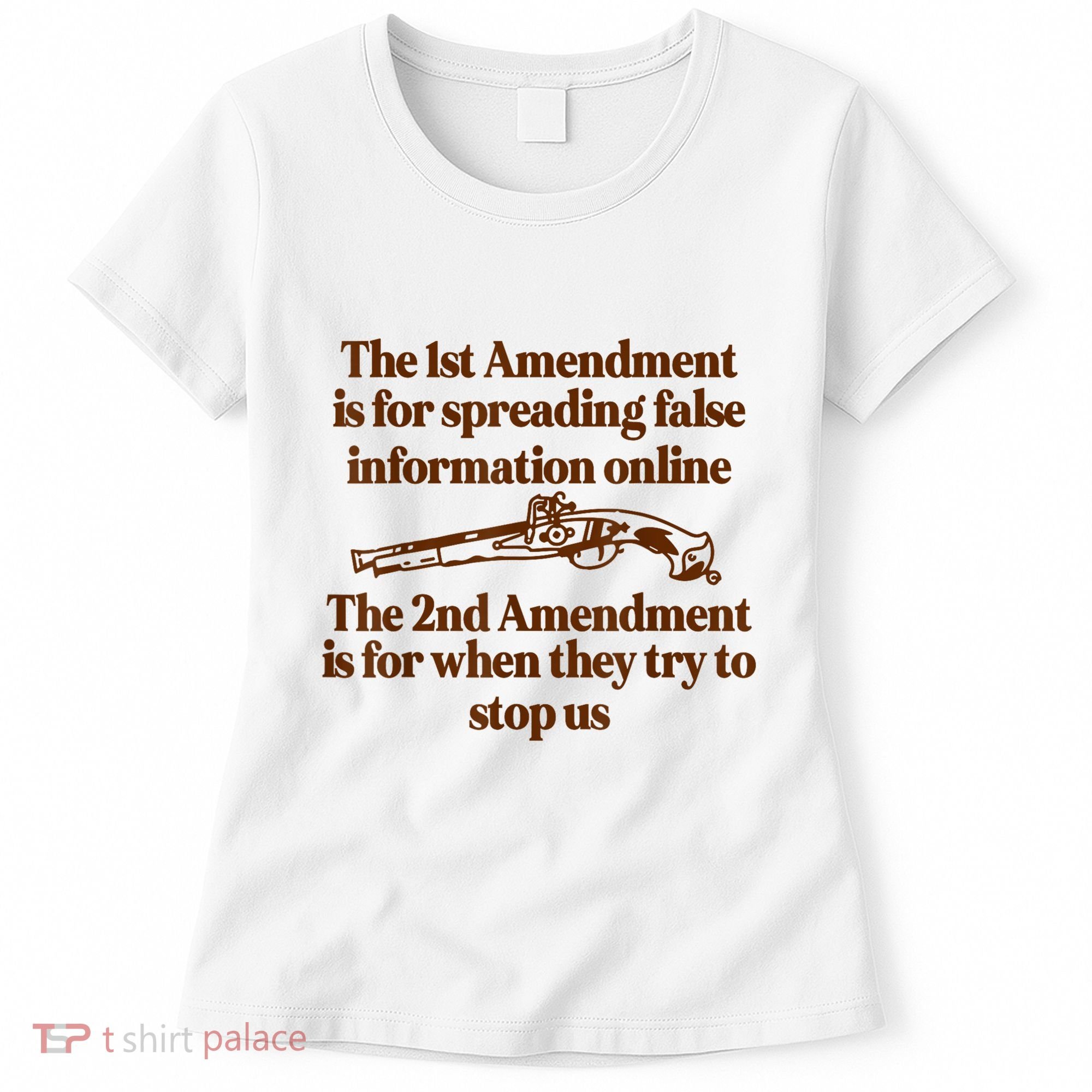 The 1st Amendment Is For Spreading False Information Online Women's T-Shirt