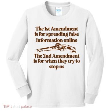 The 1st Amendment Is For Spreading False Information Online Kids Long Sleeve Shirt