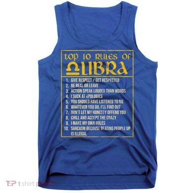 Top 10 Rules Libra Zodiac Sign September October Birthday Gift Tank Top