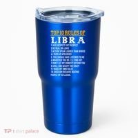 Top 10 Rules Of Libra September 23 October 22 Birthday Gift Tumbler thumb 0