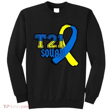 T21 Squad Down Syndrome Awareness Sweatshirt