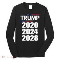 Trump 2020 2024 2028 Donald Trump Forever Long Sleeve Shirt thumb 0