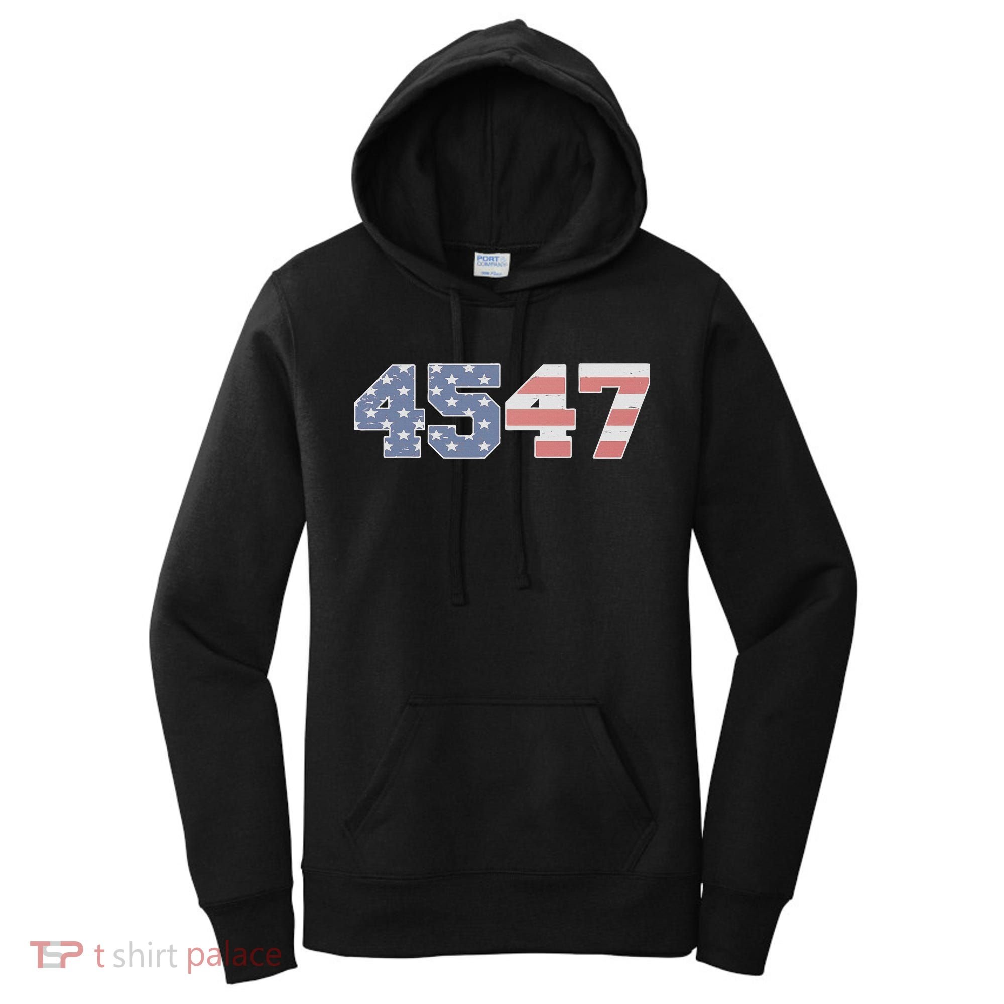 Trump 2024 45 47 American Flag 4547 Trump 2024 Women's Hoodie